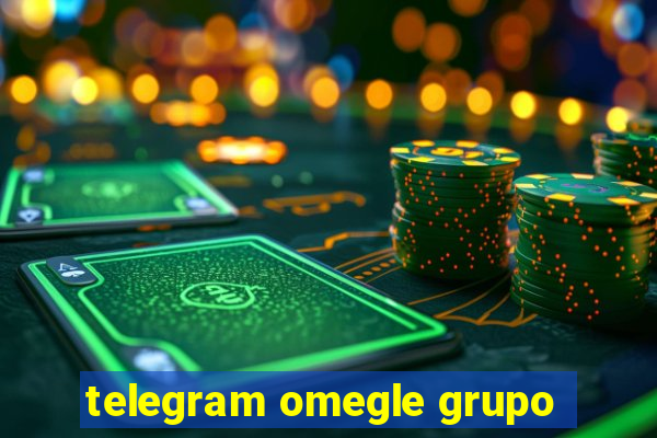 telegram omegle grupo