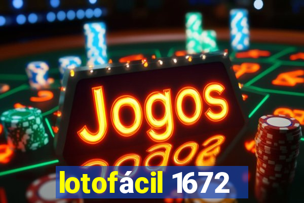 lotofácil 1672