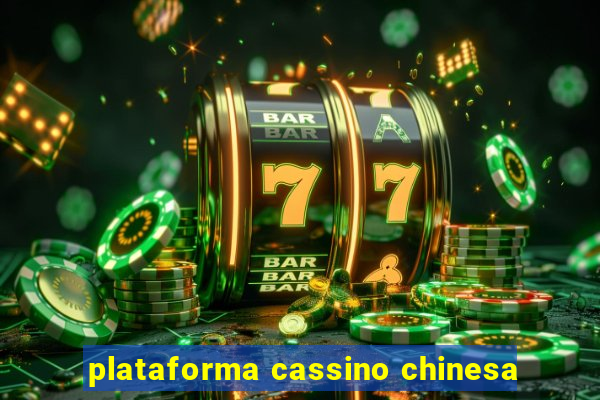 plataforma cassino chinesa