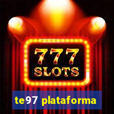 te97 plataforma