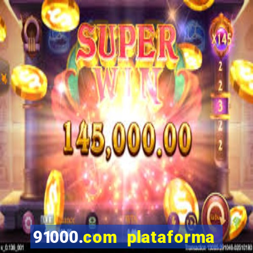 91000.com plataforma de jogos