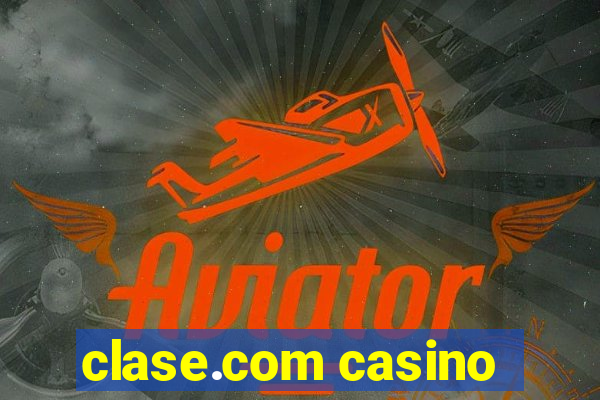 clase.com casino