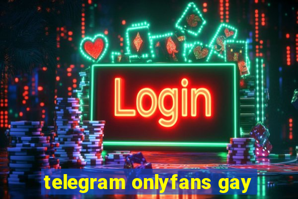 telegram onlyfans gay