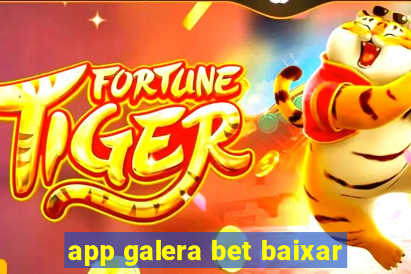 app galera bet baixar