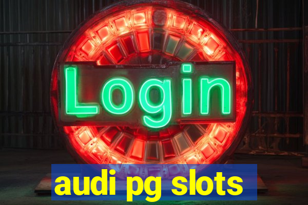 audi pg slots