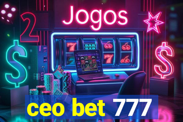 ceo bet 777