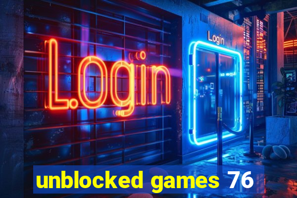 unblocked games 76