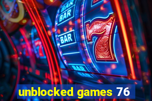 unblocked games 76