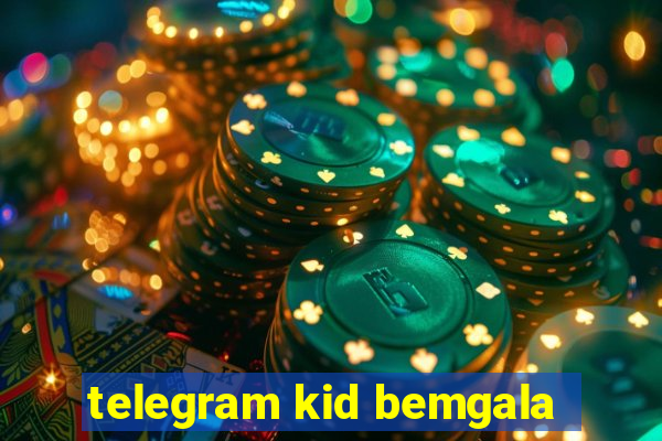 telegram kid bemgala