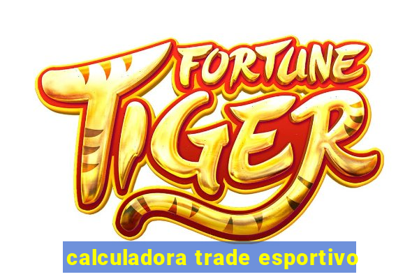 calculadora trade esportivo