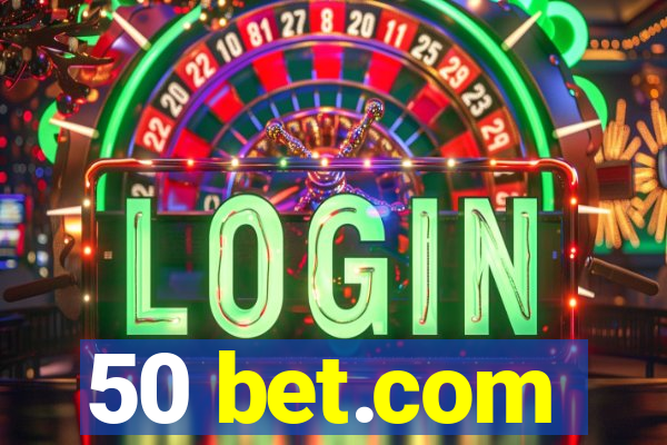 50 bet.com