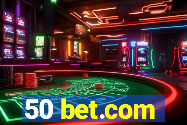 50 bet.com