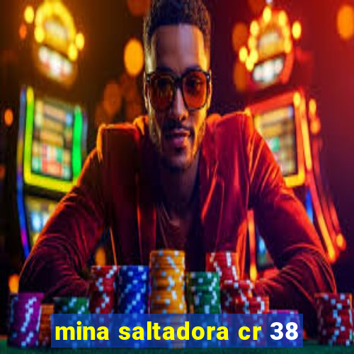 mina saltadora cr 38