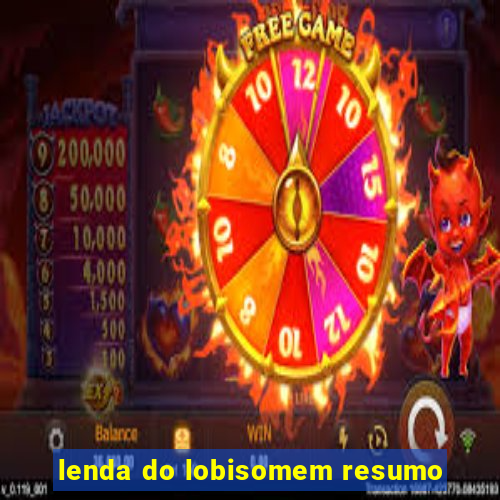 lenda do lobisomem resumo