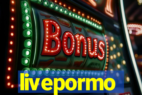 livepormo