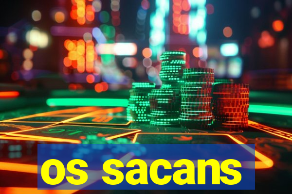 os sacans