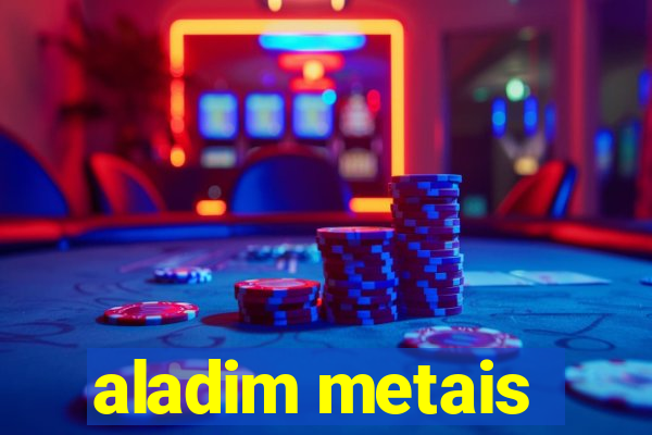 aladim metais