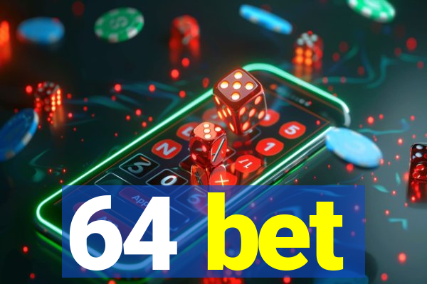 64 bet