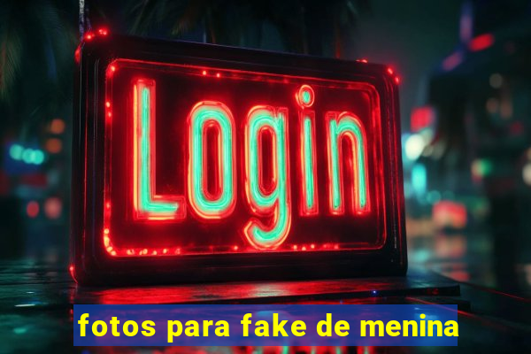 fotos para fake de menina