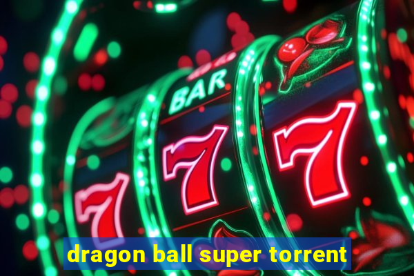 dragon ball super torrent