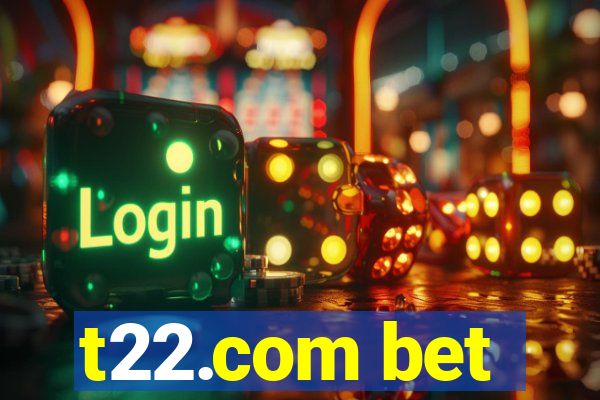 t22.com bet