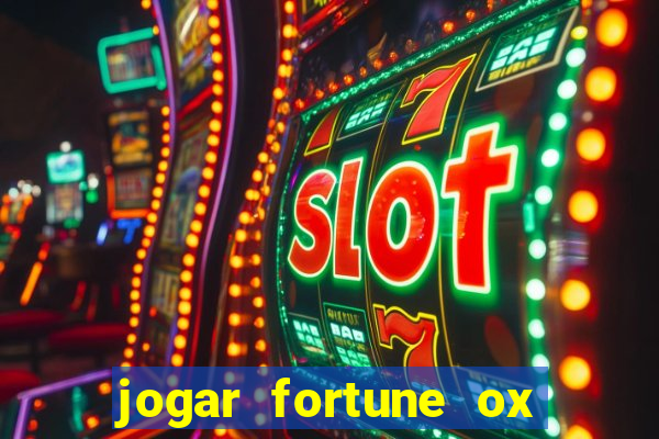 jogar fortune ox demo gratis