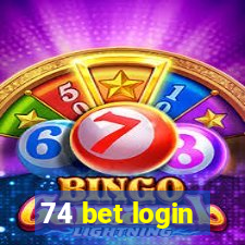 74 bet login