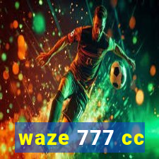 waze 777 cc