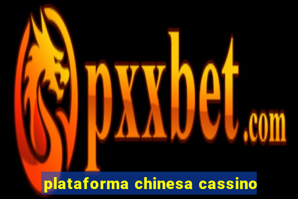 plataforma chinesa cassino