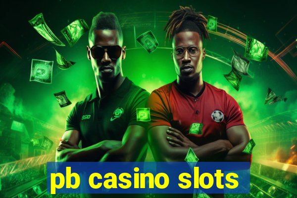 pb casino slots