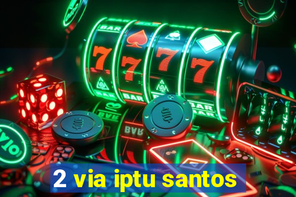 2 via iptu santos