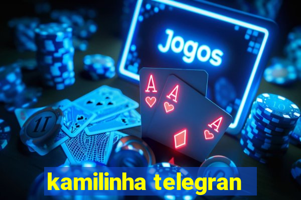 kamilinha telegran