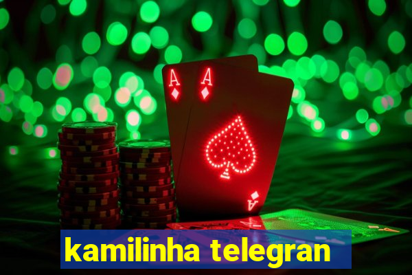 kamilinha telegran