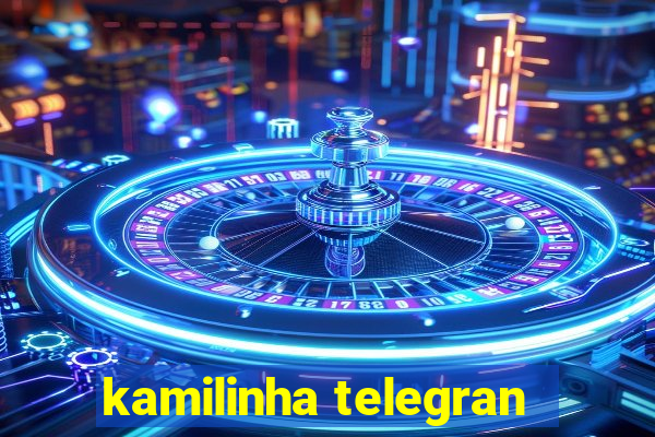 kamilinha telegran