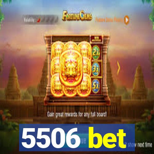 5506 bet