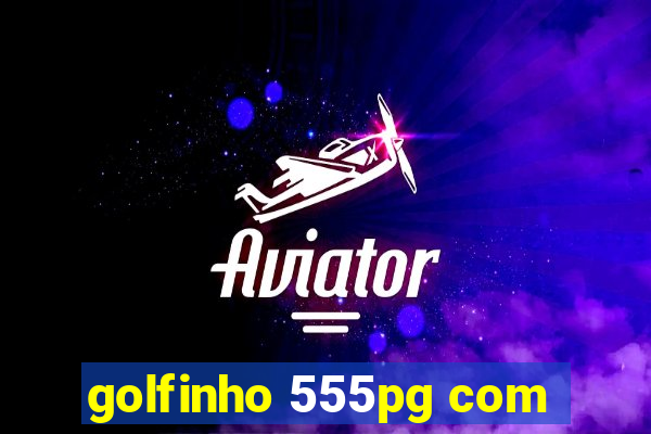 golfinho 555pg com