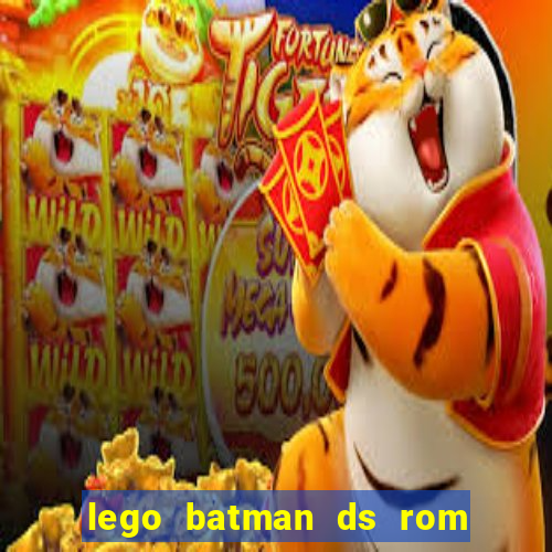 lego batman ds rom pt br