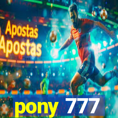 pony 777