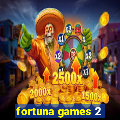 fortuna games 2