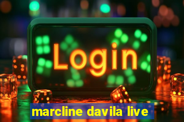 marcline davila live