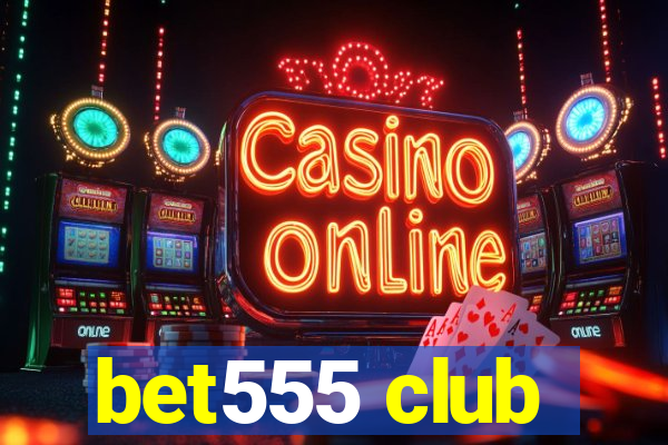 bet555 club