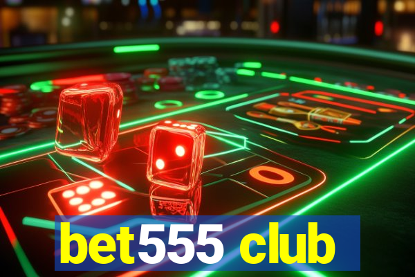 bet555 club