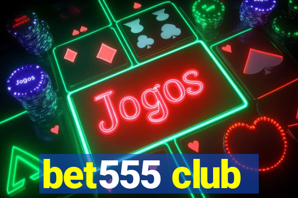 bet555 club