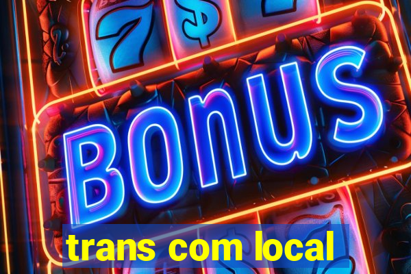 trans com local