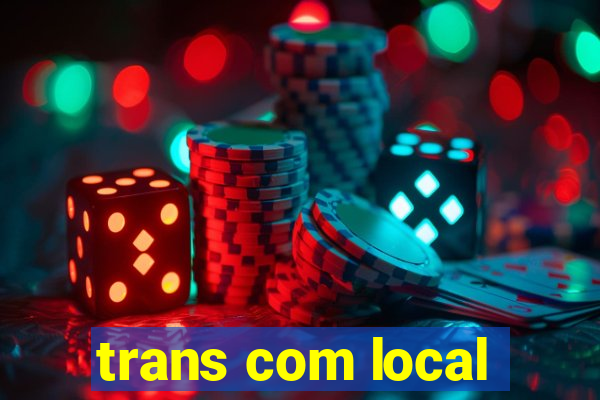 trans com local