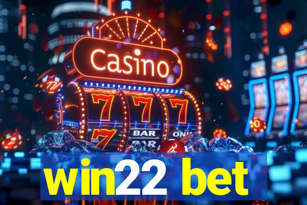 win22 bet