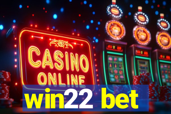 win22 bet