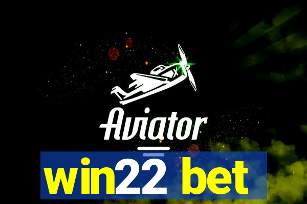 win22 bet