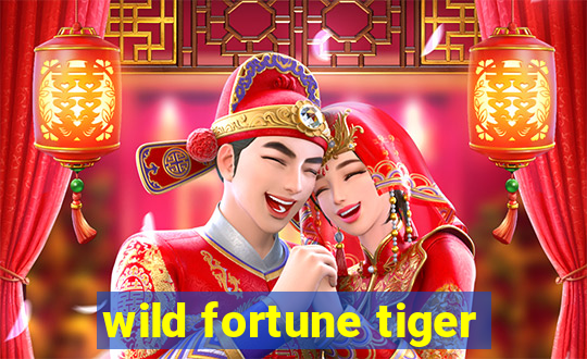 wild fortune tiger