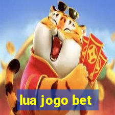 lua jogo bet